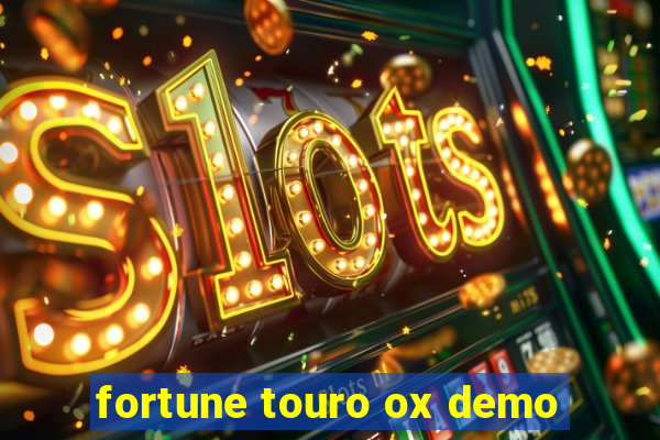 fortune touro ox demo